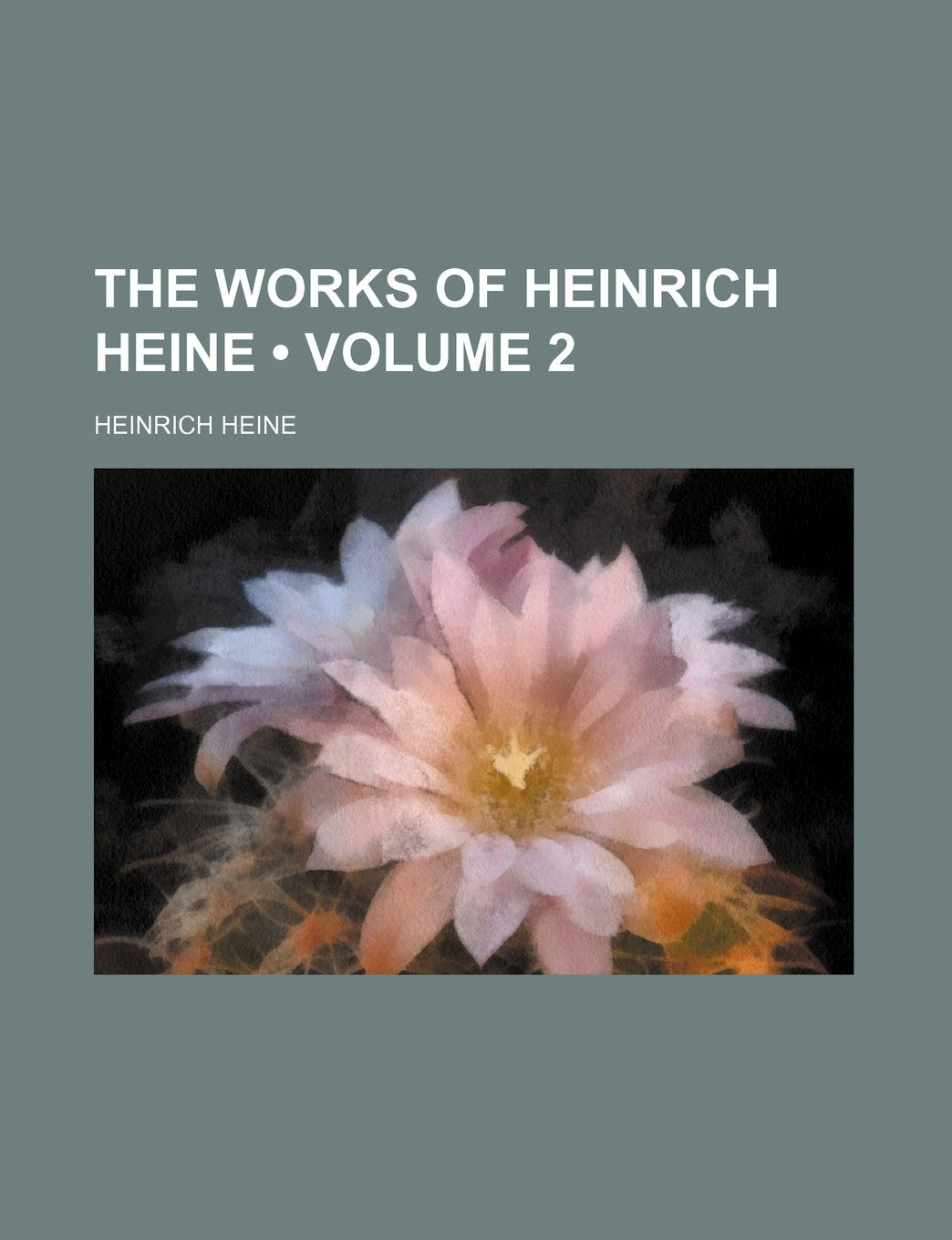The Works of Heinrich Heine (Volume 2) Books