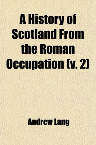 A History of Scotland from the Roman Occupation (Volume 2) Books
