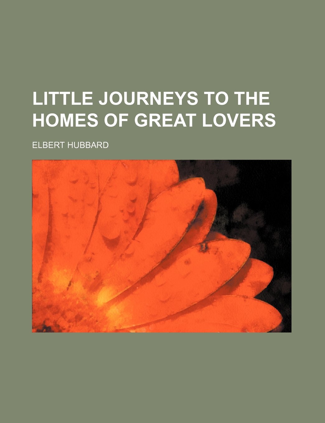 Little Journeys to the Homes of Great Lovers Memories