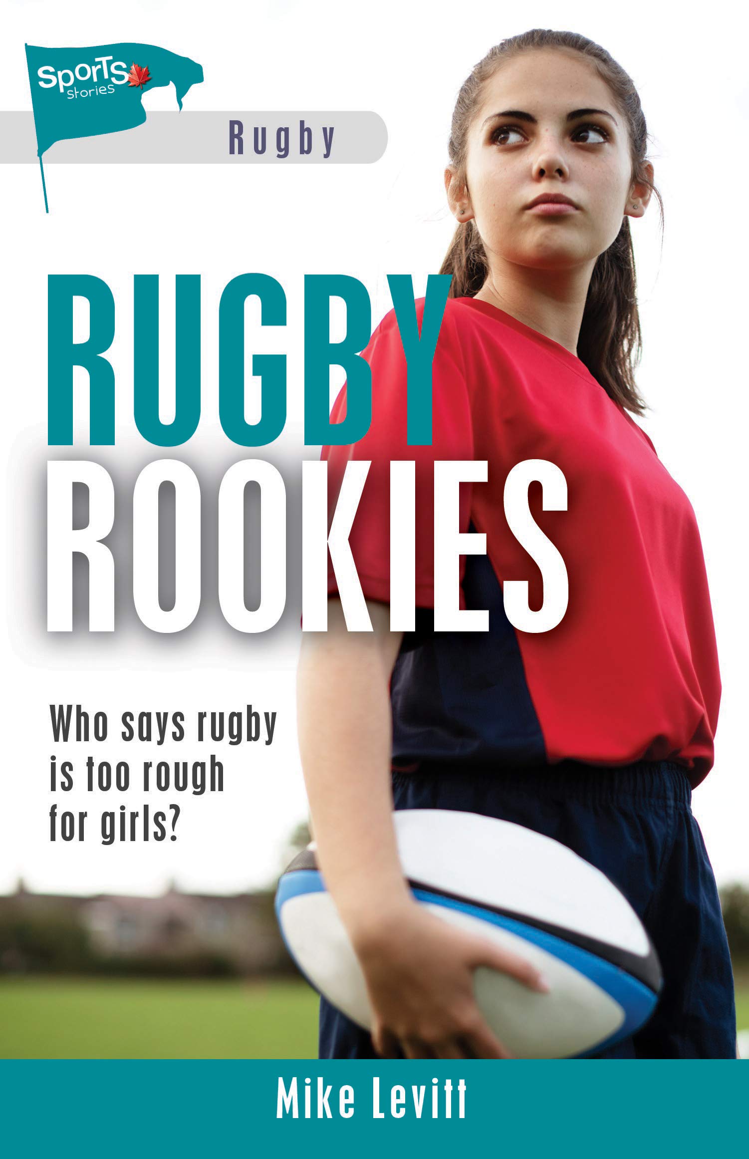 Rugby Rookies (Lorimer Sports Stories) Leisure & Fun