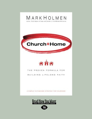 Church + Home: The Proven Formula For Building Lifelong Faith Religion & Esotericism