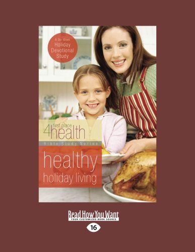 Healthy Holiday Living: First Place 4Health Holiday Bible Study Health, Nutrition & Fitness