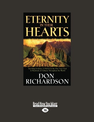Eternity in Their Hearts: Startling Evidence of Belief in the One True God in Hundreds of Cultures Throughout the World Politics & Society Books