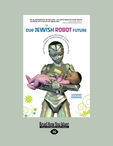 Our Jewish Robot Future: A Novel About The Garden of Eden and The Cyborgian Transformation of The Human Race Contemporary literature Books