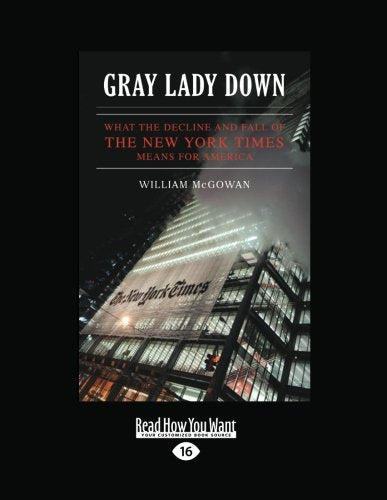 Gray Lady Down: What the Decline and Fall of the New York Times Means for America Social Sciences