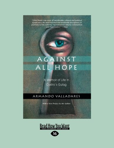 Against All Hope (Volume 2 of 2): A Memoir of Life in Castro's Gulag Law