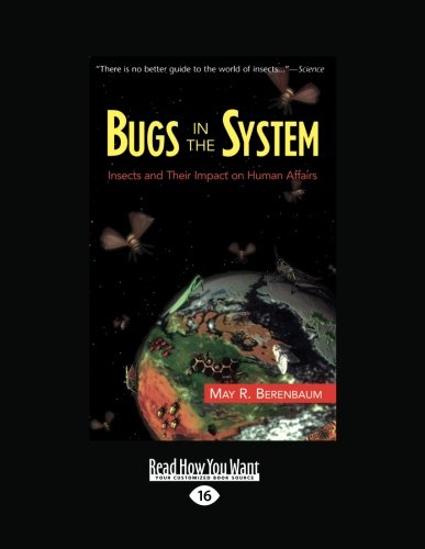 Bugs In The System: Insects And Their Impact On Human Affairs Natural Sciences