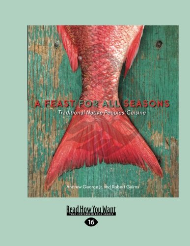 A Feast for All Seasons: Traditional Native Peoples' Cuisine Books