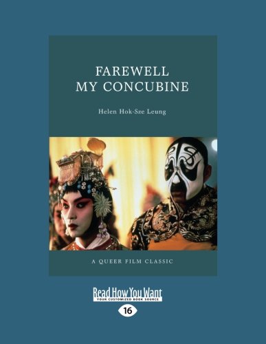 Farewell My Concubine: A Queer Film Classic (Queer Film Classics) Books