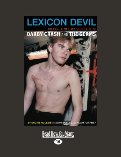 Lexicon Devil: The Fast Times and Short Life of Darby Crash and the Germs (1 Volume Set) Arts & Music