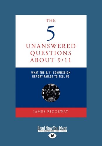 The 5 Unanswered Questions about 9/11: What the 9/11 Commission Report Failed to Tell Us (Large Print 16pt) Books
