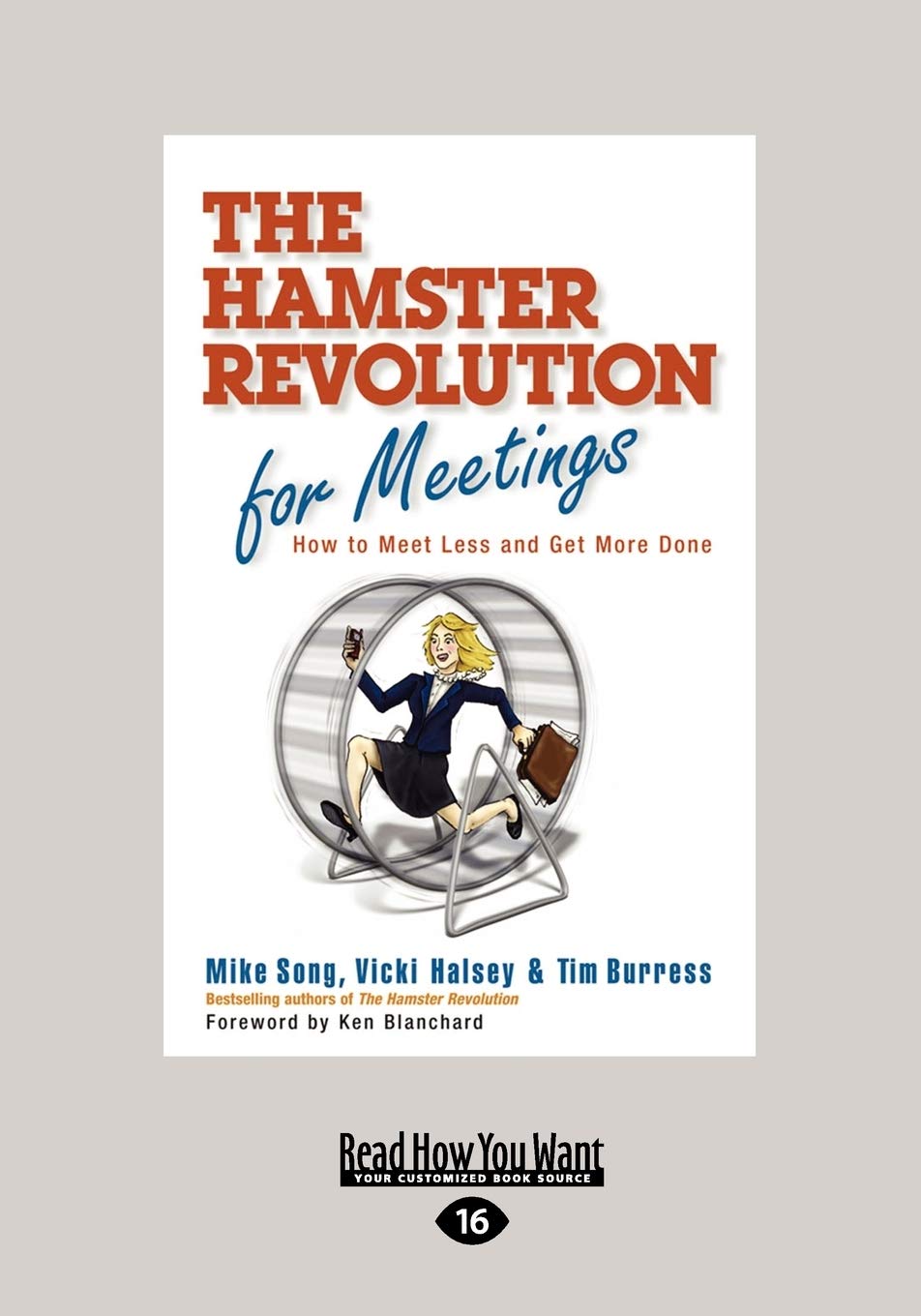 The Hamster Revolution for Meetings: How to Meet Less and Get More Done Business, Finance & Career