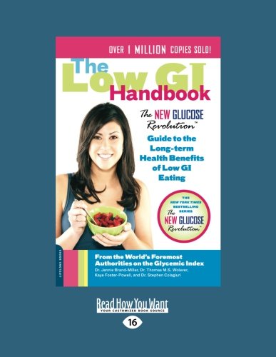 The Low GI Handbook: The New Glucose Revolution Guide to the Long-Term Health Benefits of Low GI Eating Health, Nutrition & Fitness