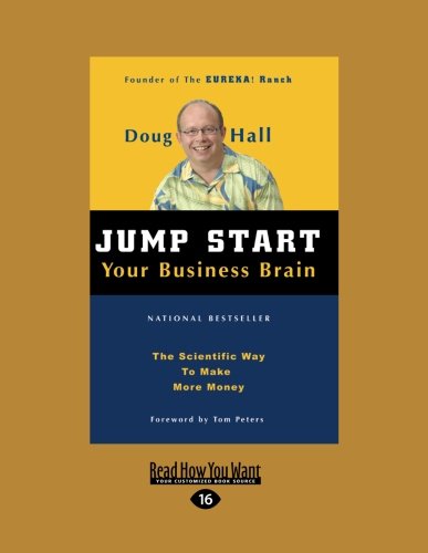 Jump Start Your Business Brain: The Scientific Way to Make More Money (Large Print 16pt) Business, Finance & Career