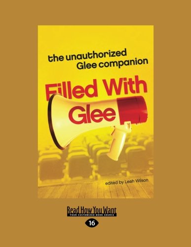 Filled with Glee: The Unauthorized Glee Companion Film, Art & Culture