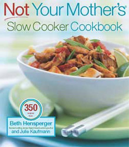 Not Your Mother'S Slow Cooker Cookbook Leisure, Home & Garden