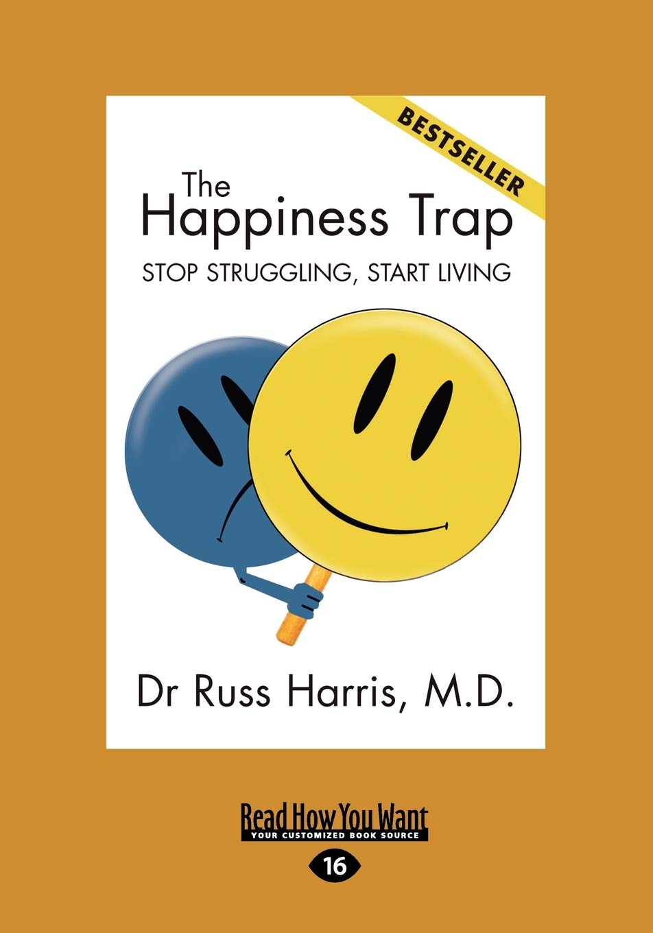 The Happiness Trap: Stop Struggling, Start Living Business, Finance & Career