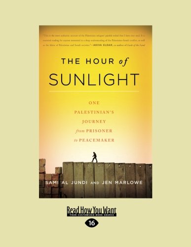 The Hour of Sunlight: One Palestinian's Journey from Prisoner to Peacemaker Memories