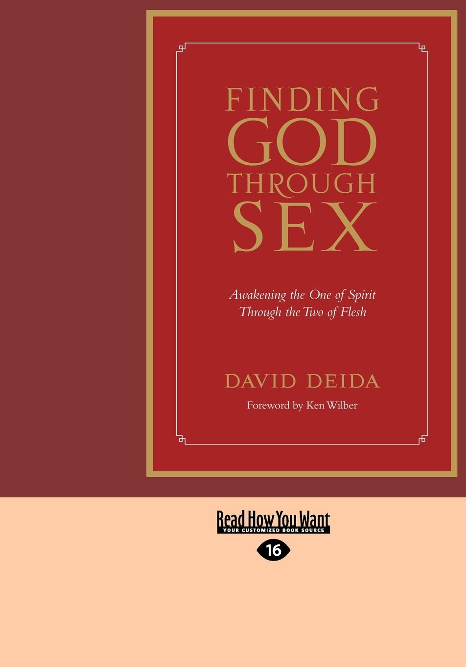 Finding God Through Sex: Awakening The One Of Spirit Through The Two Of Flesh Partnership & Love