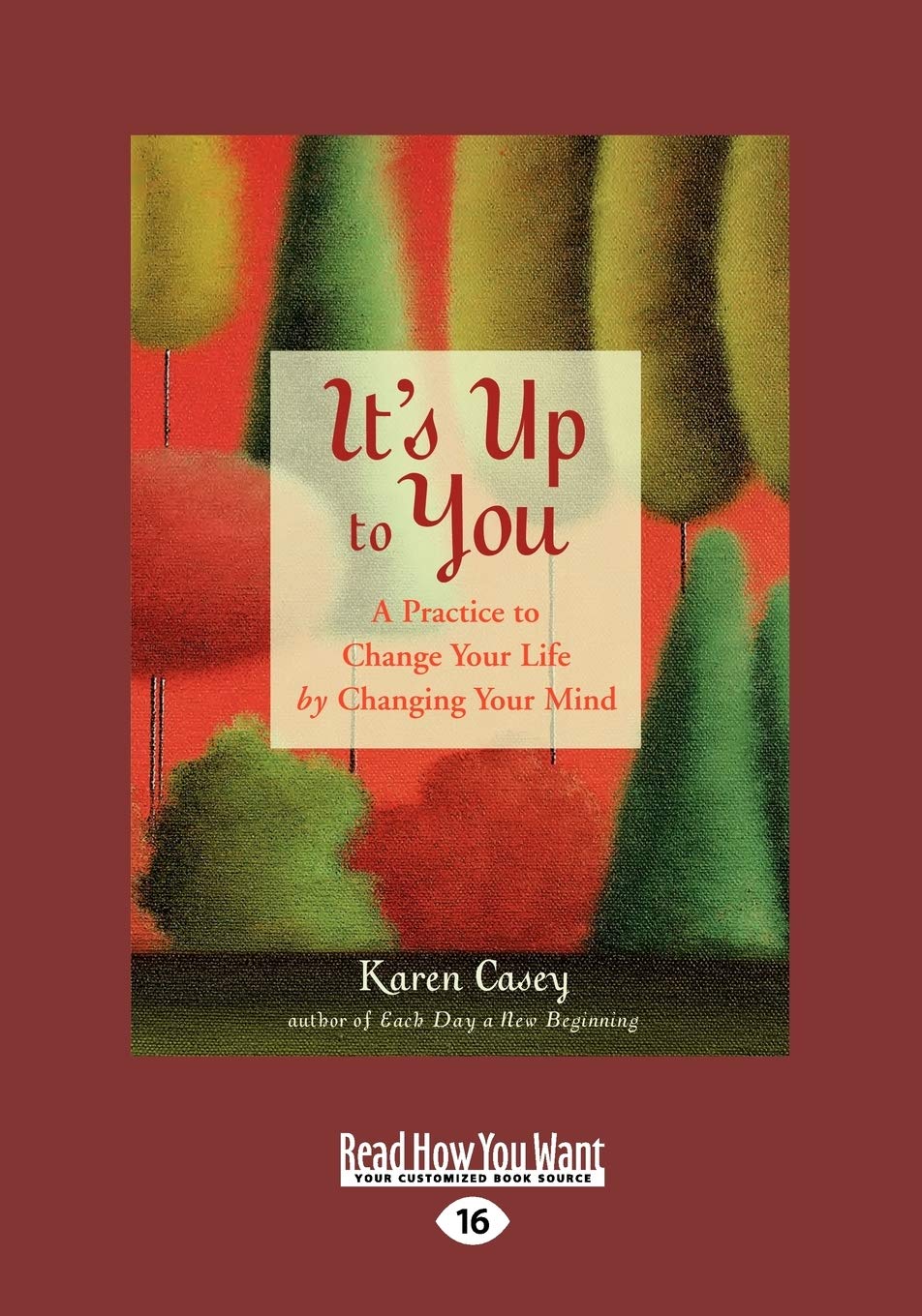It's Up to You: A Practice to Change Your Life by Changing Your Mind Lifestyle