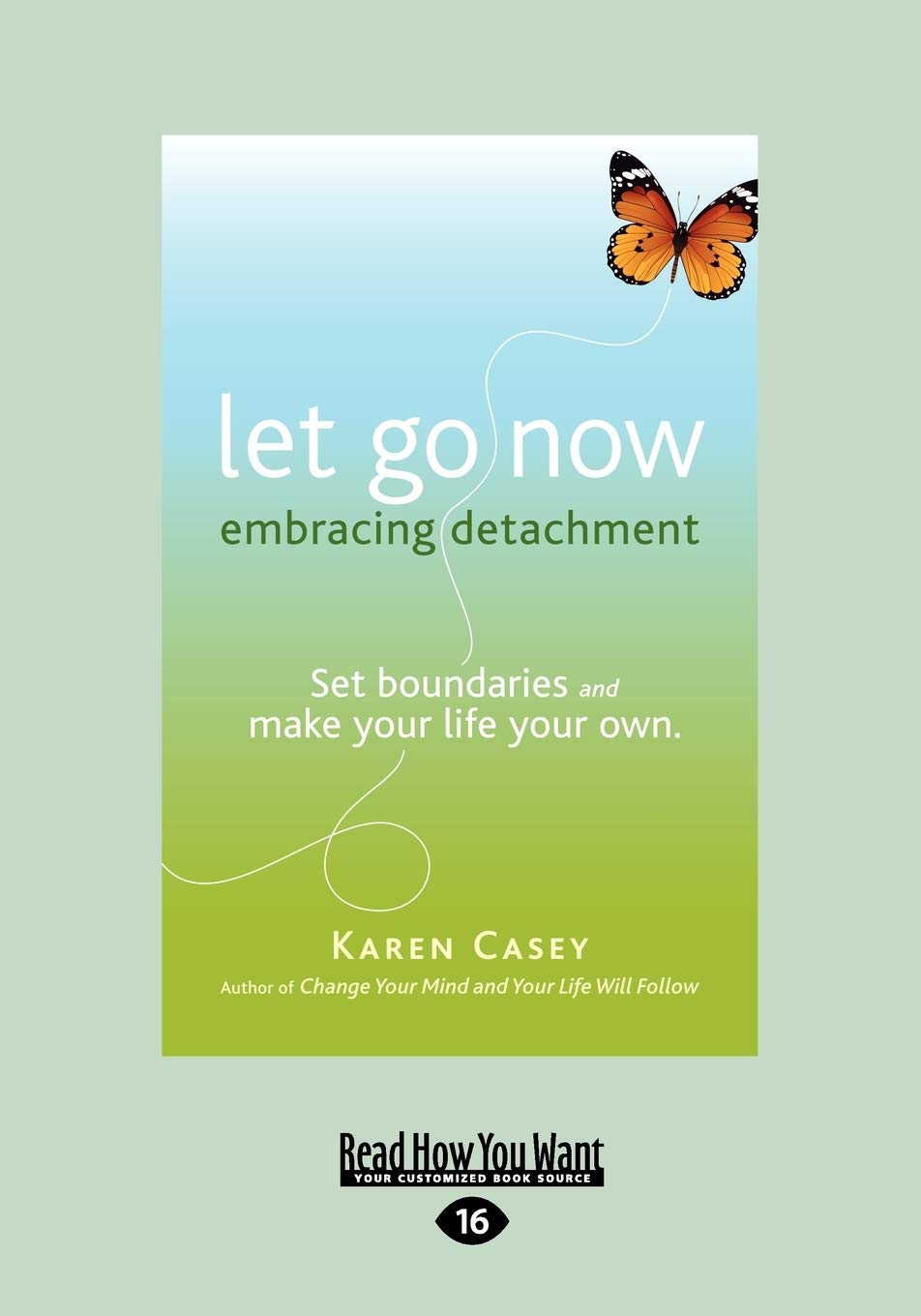 Let Go Now: Embracing Detachment: Embracing Detachment (Large Print 16pt) Business, Finance & Career