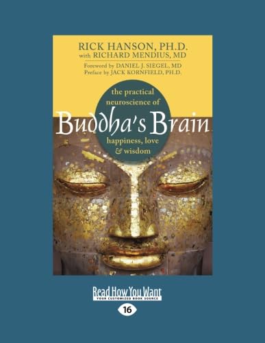 Buddha's Brain: The Practical Neuroscience of Happiness, Love, and Wisdom book