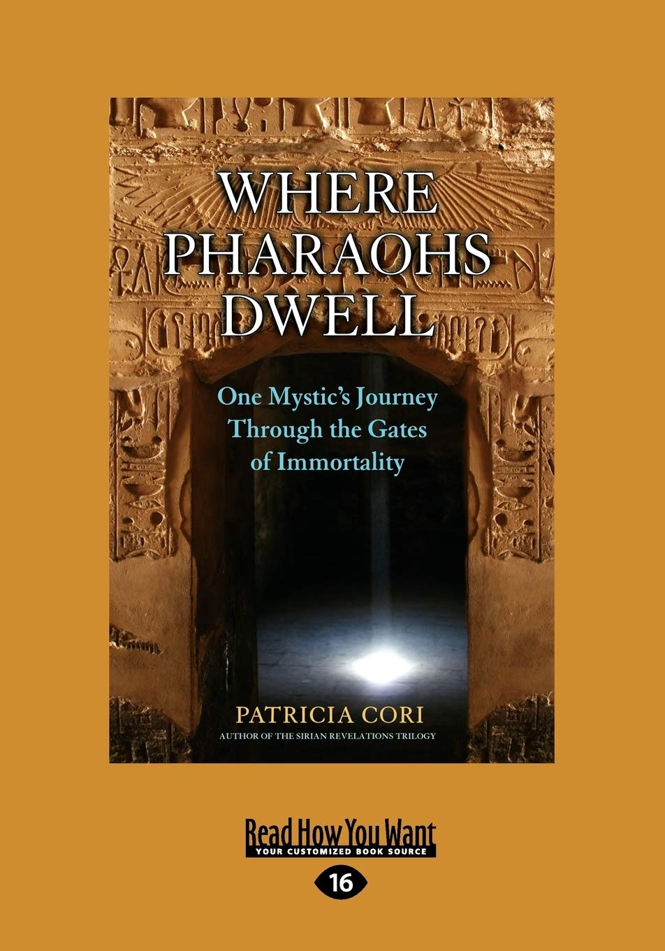 Where Pharaohs Dwell: One Mystic's Journey Through the Gates of Immortality Religion & Esotericism