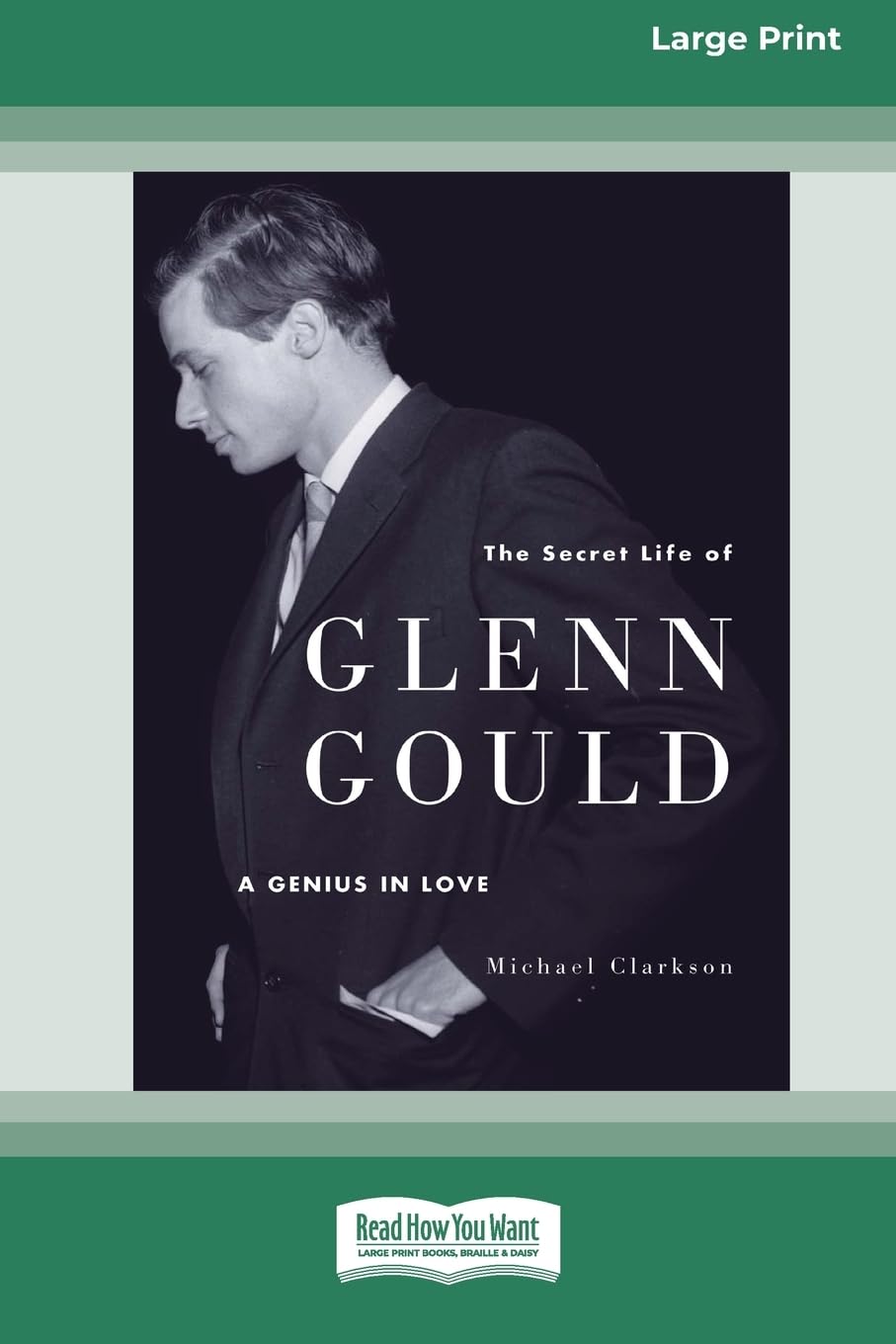 The Secret Life of Glenn Gould: A Genius in Love book