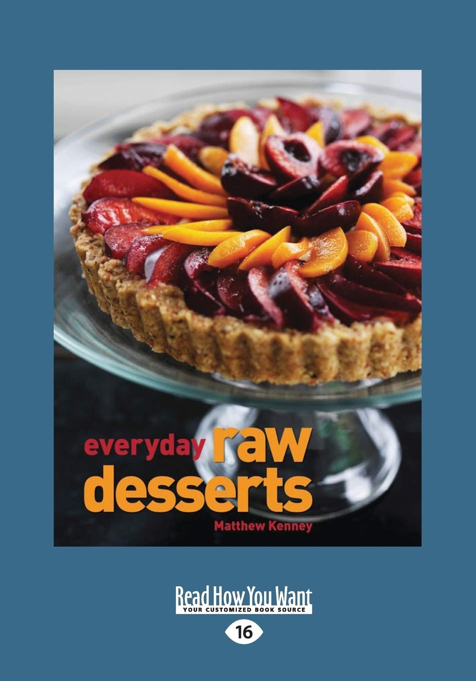 Everyday Raw Desserts (Large Print 16pt) Leisure, Home & Garden