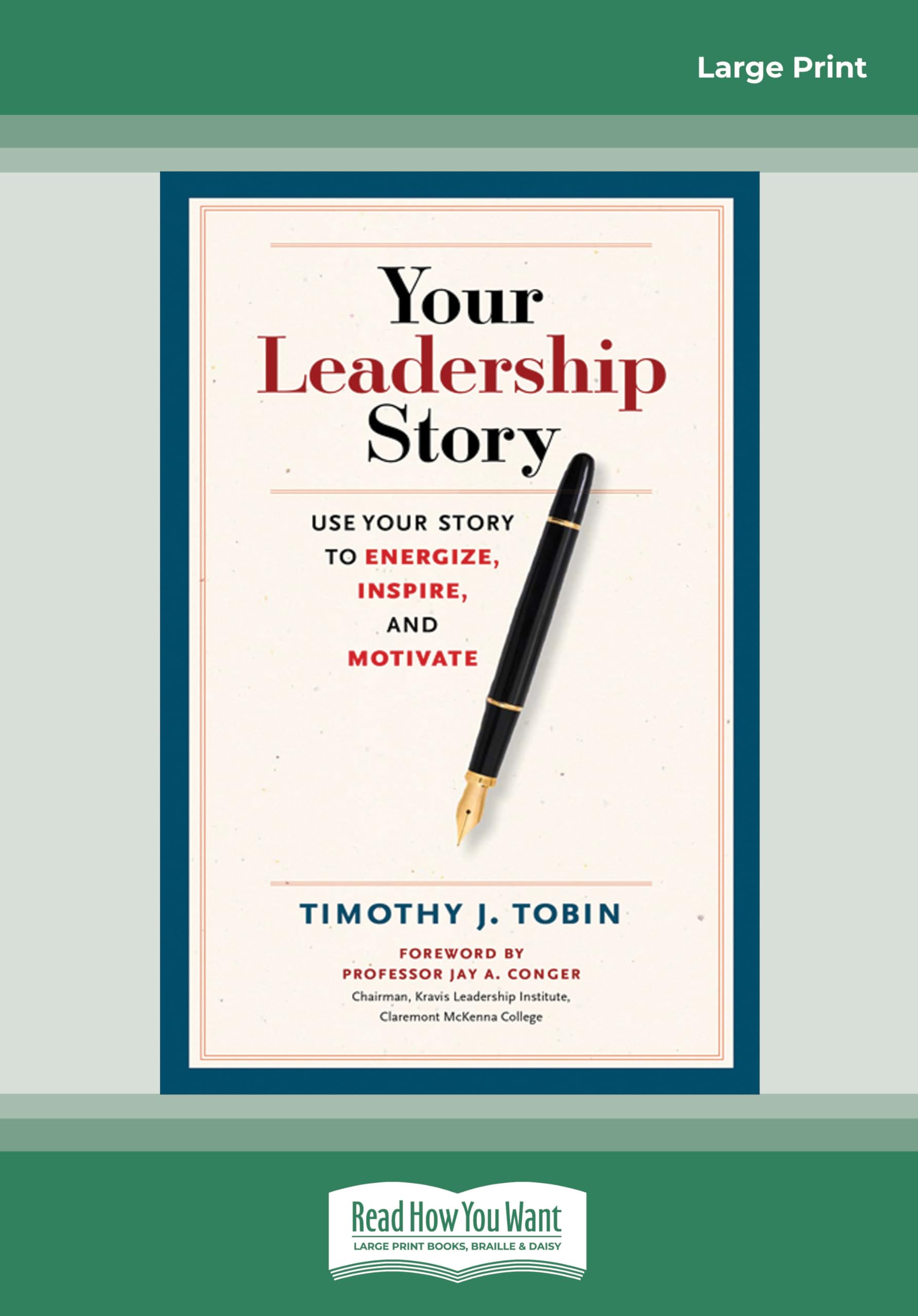Your Leadership Story: Use Your Story to Energize, Inspire, and Motivate Business, Finance & Career