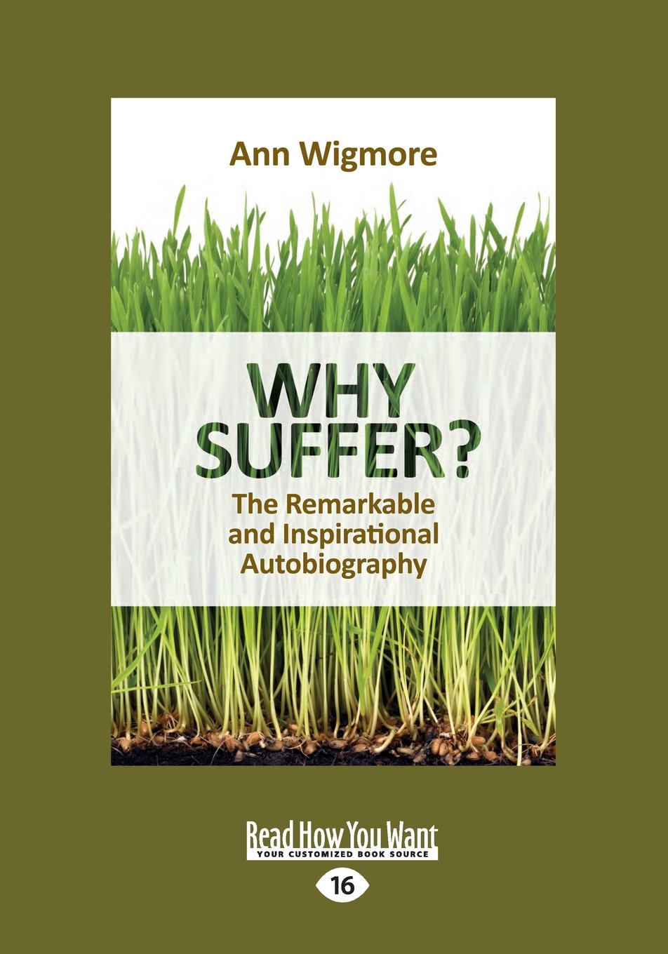 Why Suffer ?: The Remarkable and Inspirational Autobiography (Large Print 16pt) Books