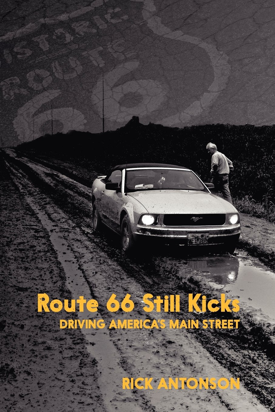 Route 66 Still Kicks: Driving America's Main Street Travel Guides