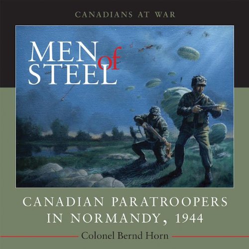Men of Steel: Canadian Paratroopers in Normandy, 1944 Non-fiction