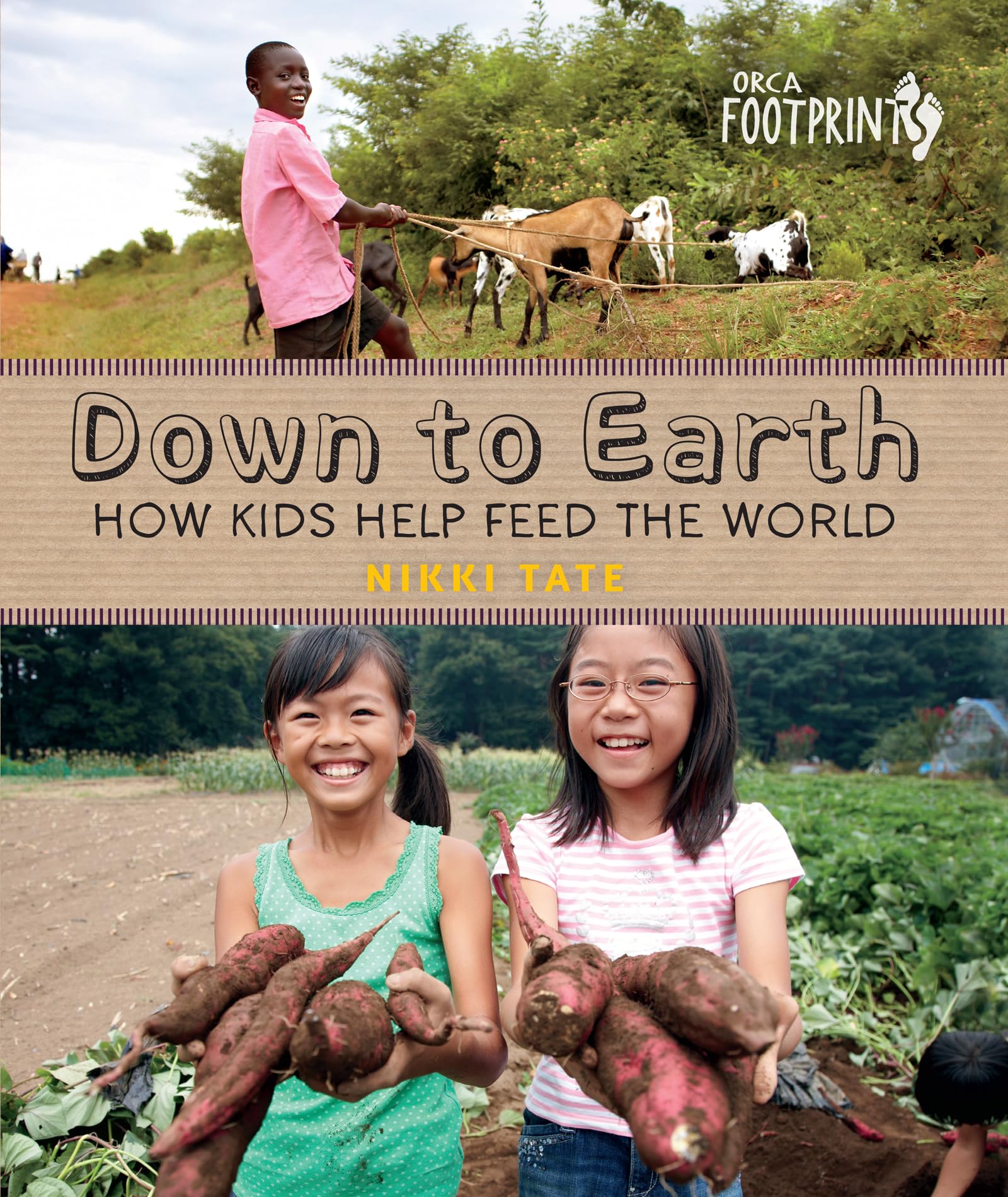 Down to Earth: How Kids Help Feed the World (Orca Footprints) Business & Technology