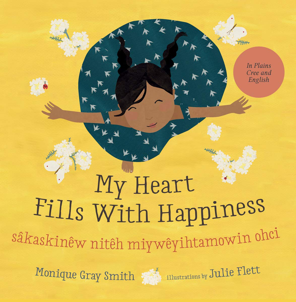 My Heart Fills with Happiness / Sâkaskinêw Nitêh Miywêyihtamowin Ohci Non-fiction