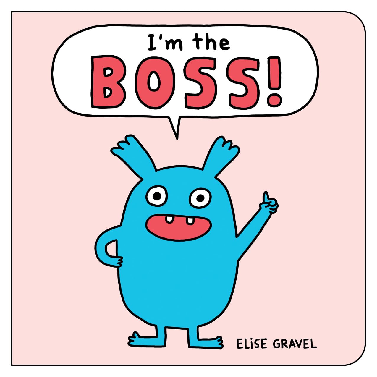I'm the Boss! (Funny Little Books by Elise Gravel) Non-fiction