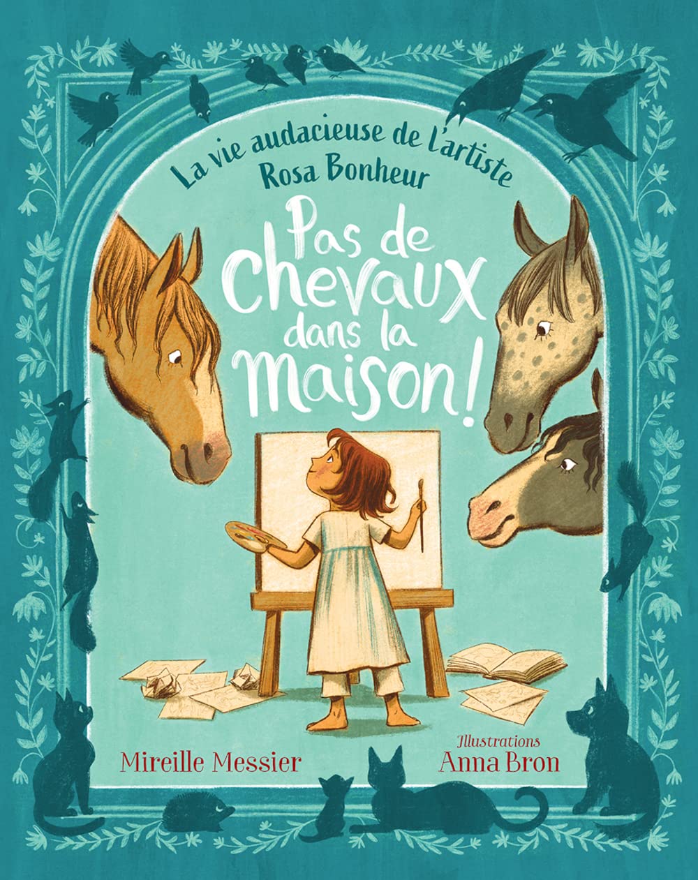 Pas De Chevaux Dans La Maison!: La Vie Audacieuse De L’artiste Rosa Bonheur book