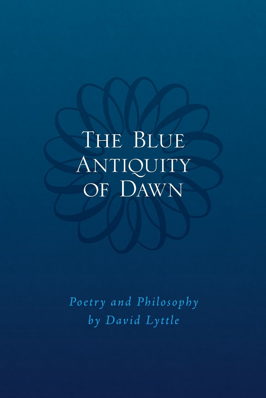 The Blue Antiquity of Dawn - Poetry and Philosophy Philosophy
