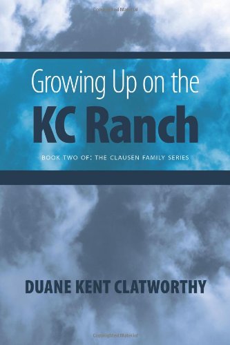 Growing Up on the Kc Ranch: Book Two of the Clausen Family Series Books