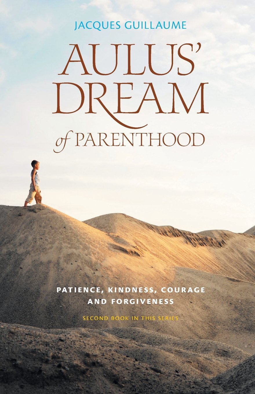 Aulus' Dream of Parenthood - Patience, Kindness, Courage and Forgiveness Action & Adventure