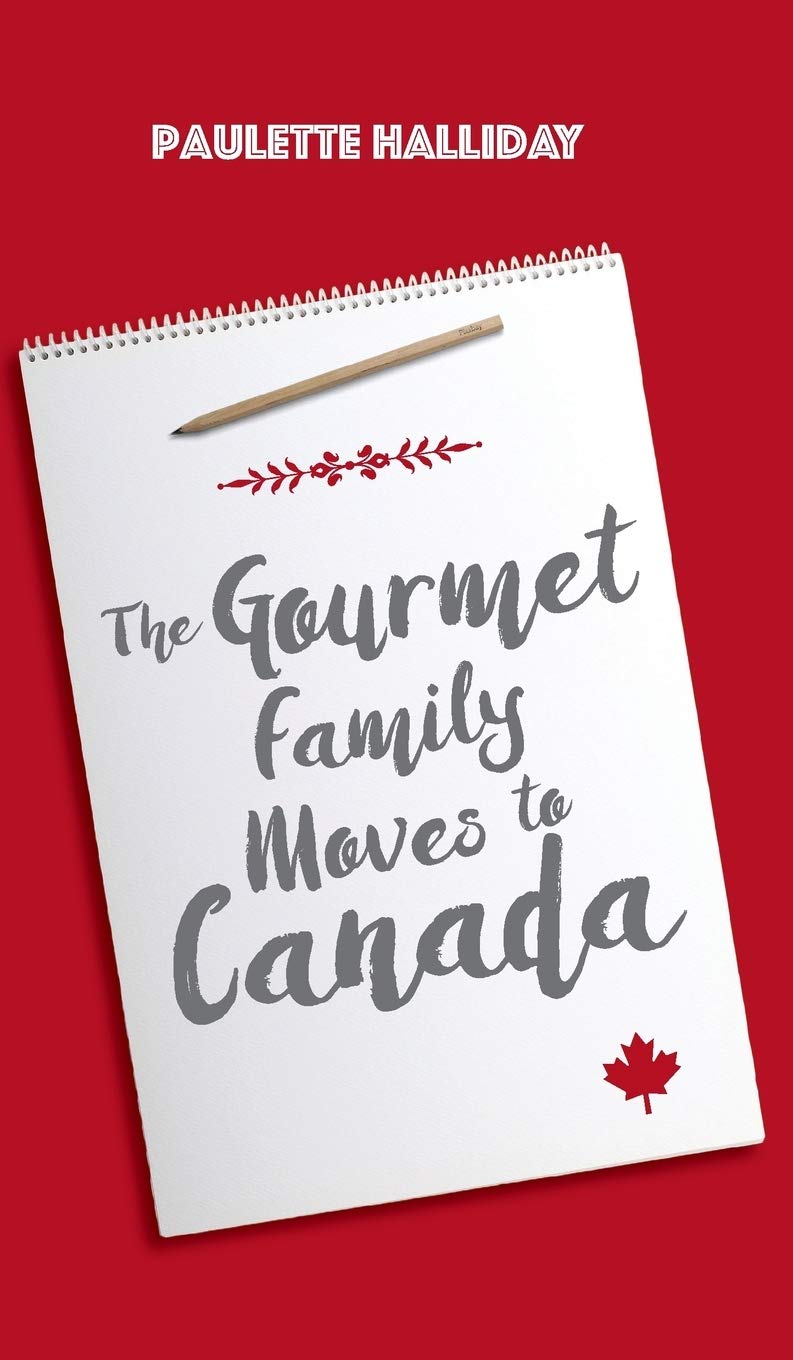 The Gourmet Family Moves to Canada Non-fiction