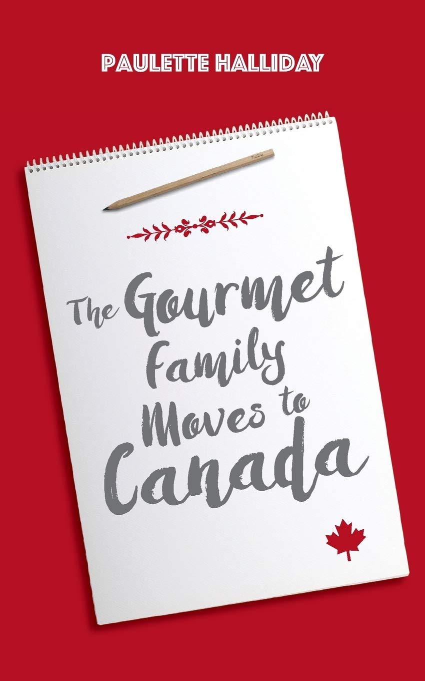 The Gourmet Family Moves to Canada Non-fiction