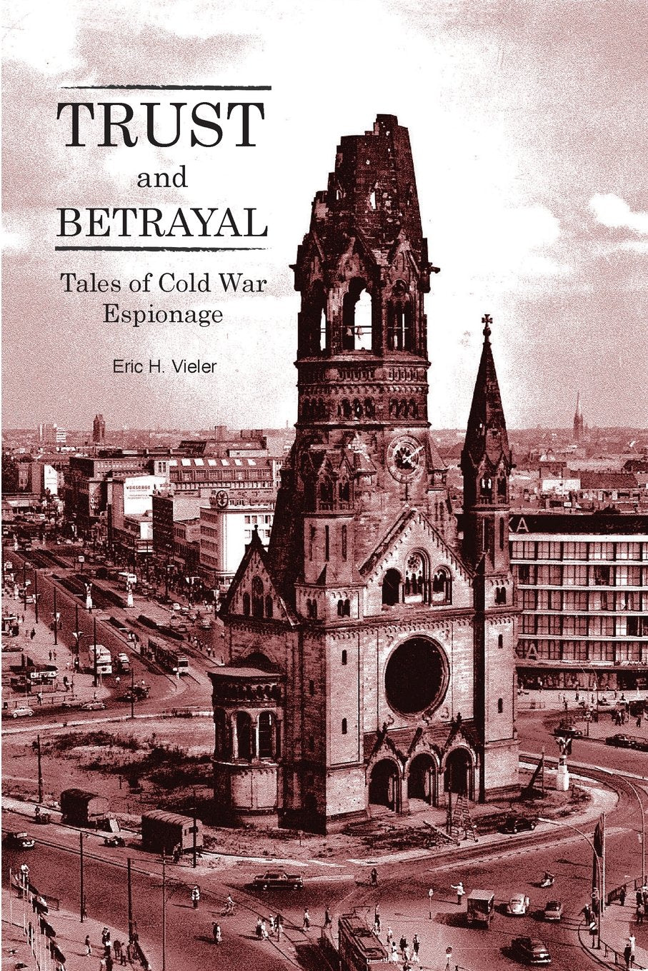Trust and Betrayal - Tales of Cold War Espionage Politics & Society