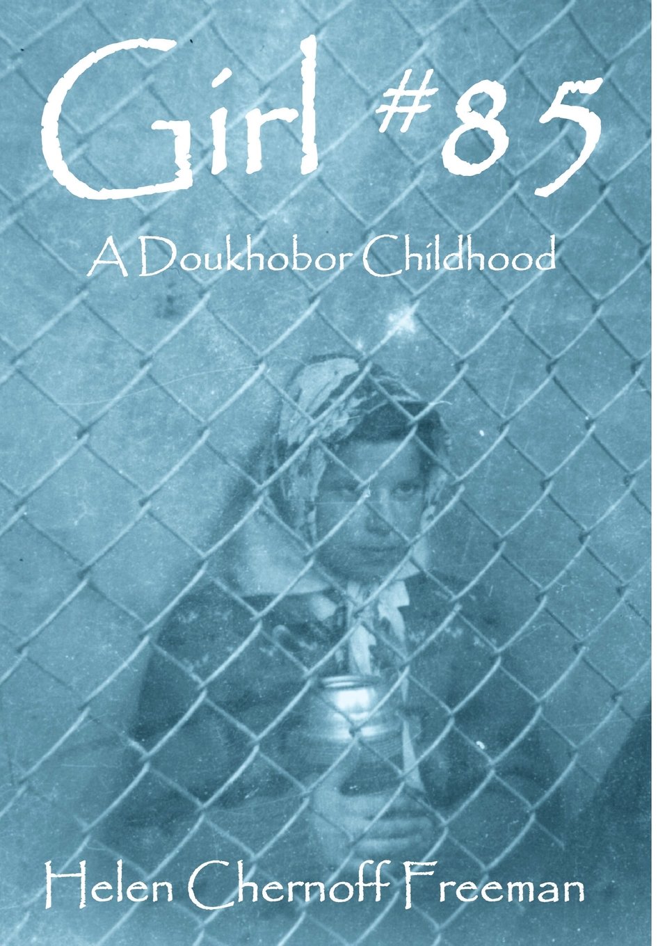 Girl #85 - A Doukhobor Childhood Politics & Society
