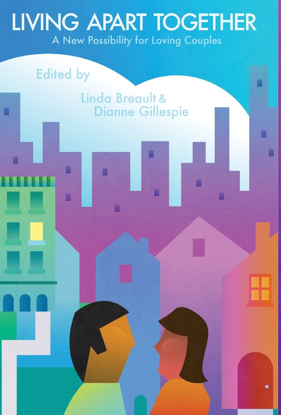Living Apart Together - A New Possibility for Loving Couples Lifestyle