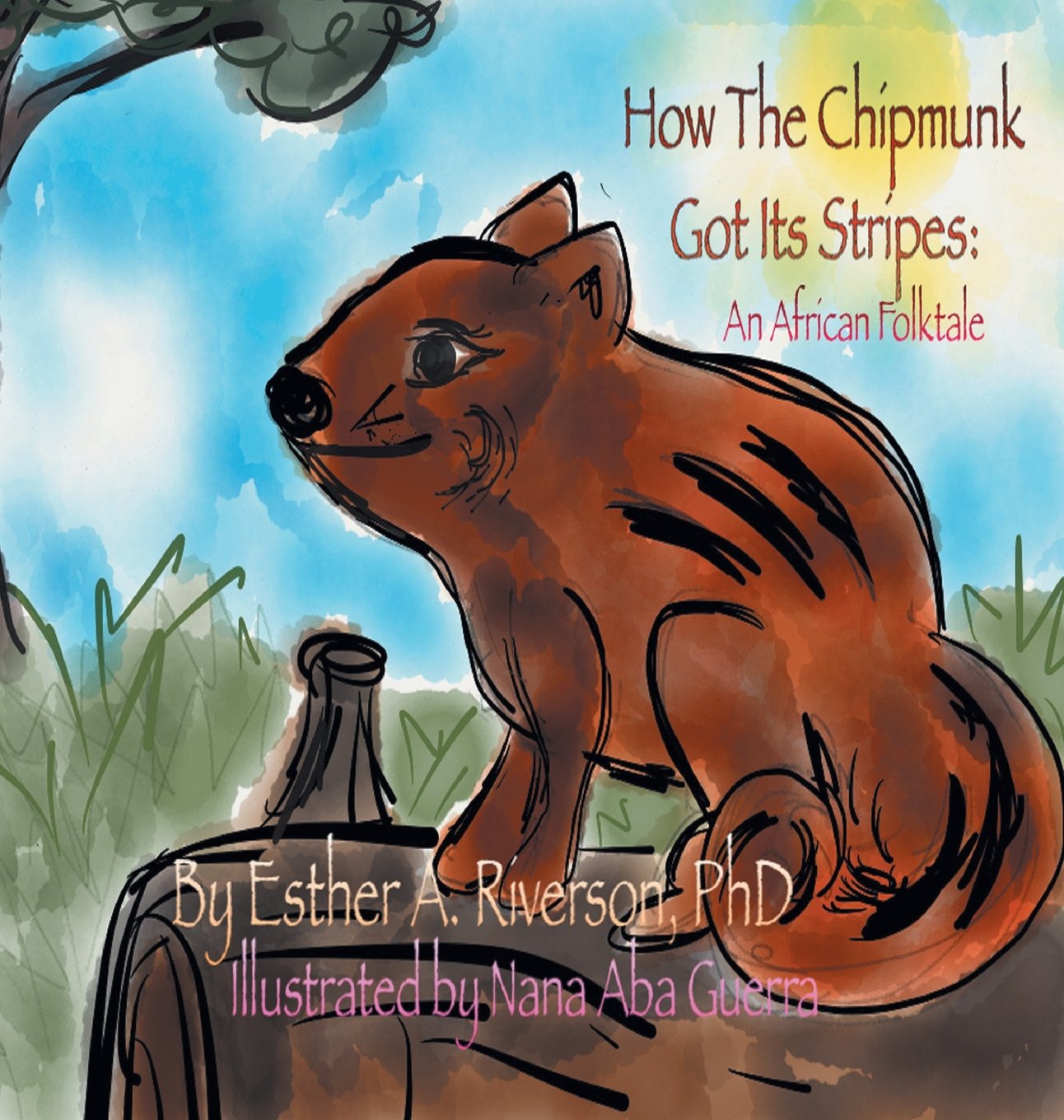 How the Chipmunk Got Its Stripes: An African Folktale Contemporary literature