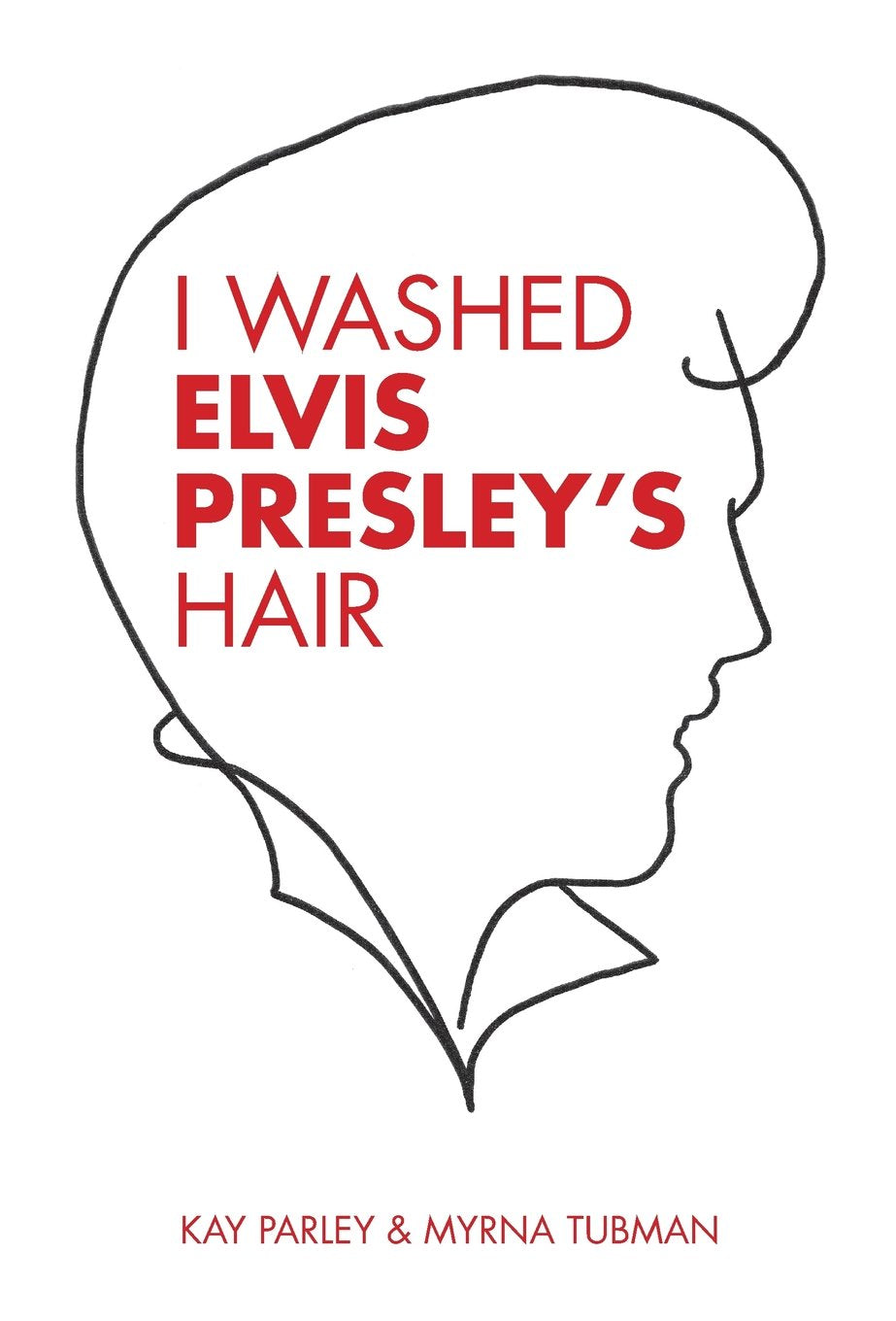 I Washed Elvis Presley's Hair Art & Literature