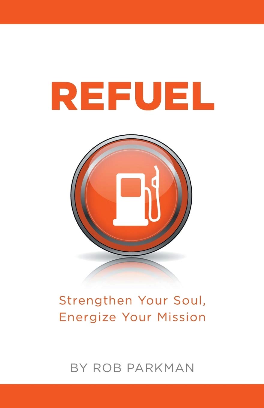 Refuel: Strengthen Your Soul, Energize Your Mission Religion & Esotericism