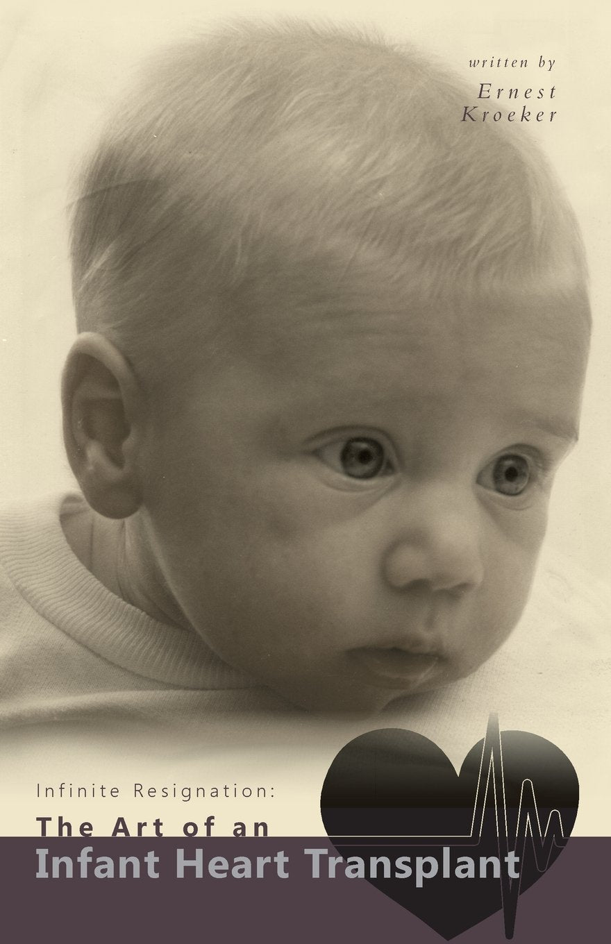 Infinite Resignation: The Art of an Infant Heart Transplant Medicine