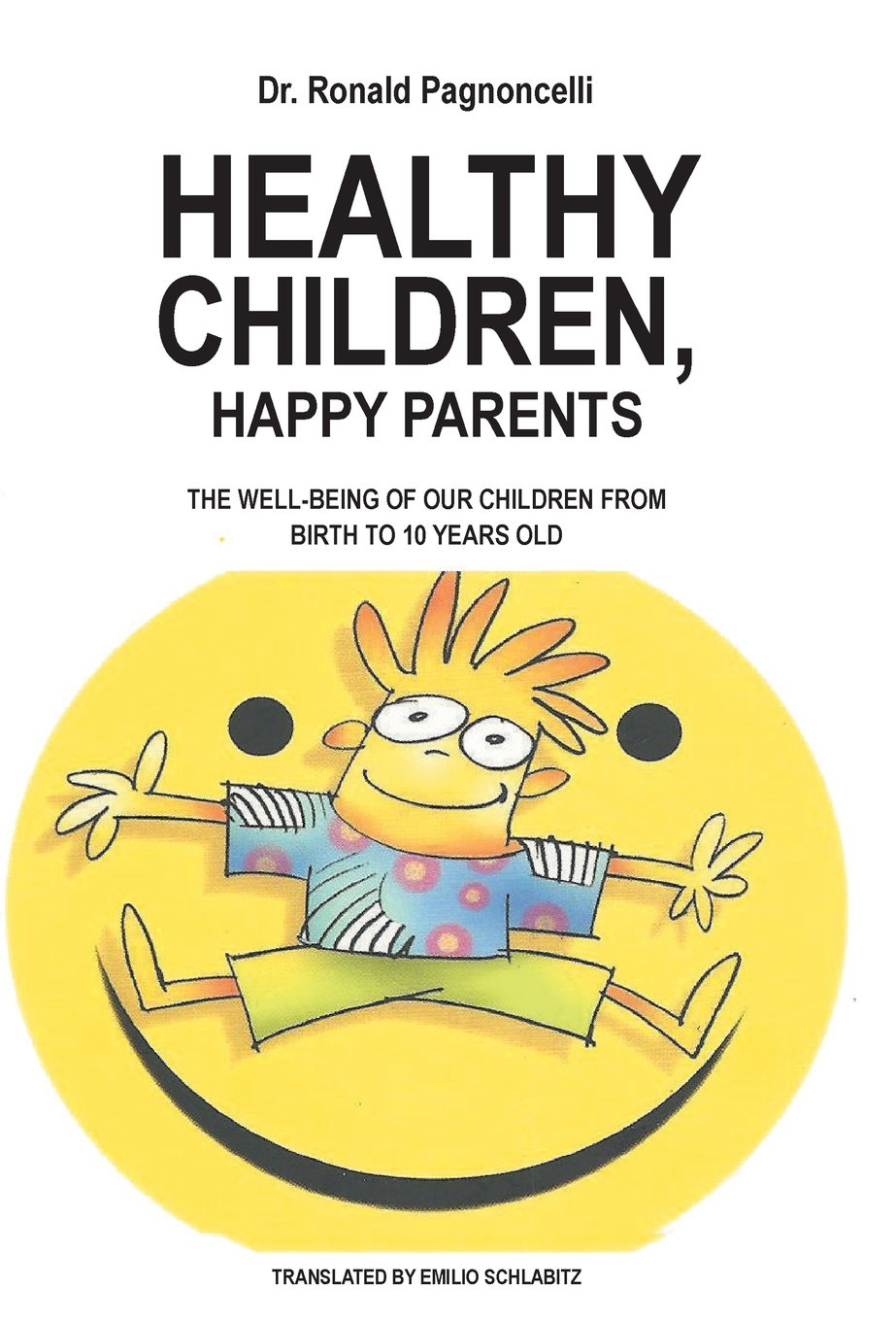 Healthy Children, Happy Parents - The Well-Being of Our Children from Birth to 10 Years Old Learning & Reference
